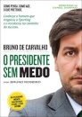 Bruno Carvalho, O Presidente Sem Medo