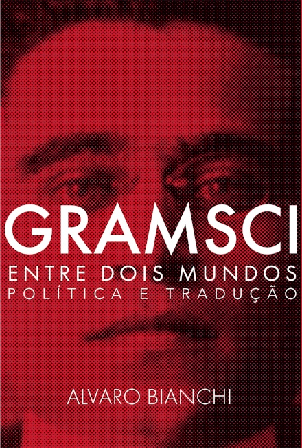 Gramsci Entre Dois Mundos: Política E Tradução