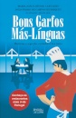 Bons Garfos, Mas Linguas