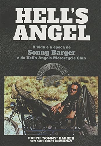 Hell´S Angel: Vida E A Época De Sonny Barger E Hell´S Angel