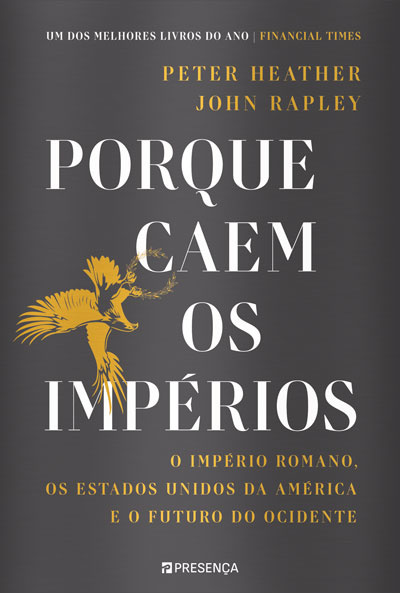 Porque Caem Os Impérios: O Império Romano, Os Estados Unidos Da América E O Futuro Do Ocidente