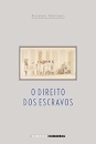 O Direito Dos Escravos: Lutas Jurídicas E Abolicionismo