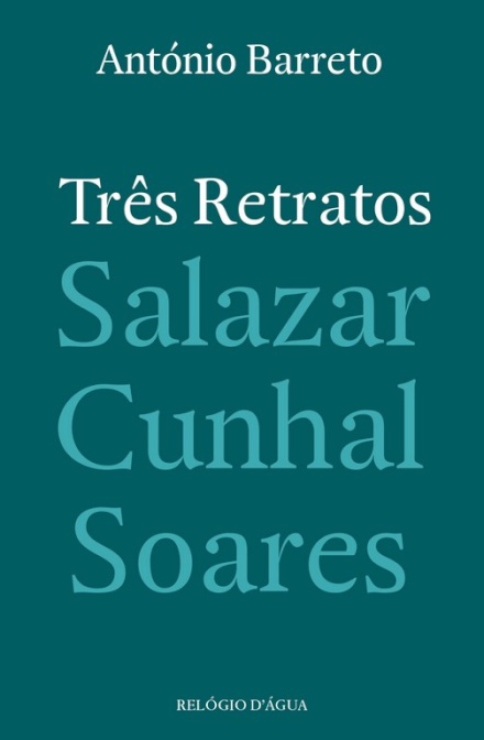 Três Retratos: Salazar, Cunhal, Soares