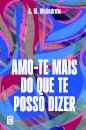 Amo-Te Mais Do Que Te Posso Dizer