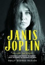 Janis Joplin: Sua Vida, Sua Música: A Mulher Mais Influente