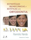 Estratégias Biomecânicas E Estéticas Em Ortodontia