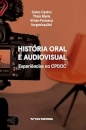 História Oral E Audiovisual: Experiências No Cpdoc