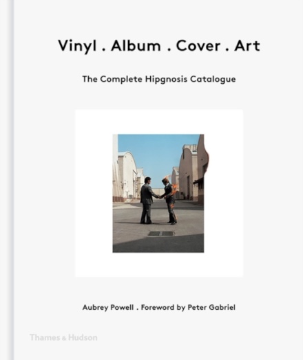 Vinyl . Album . Cover . Art : The Complete Hipgnosis Catalogue