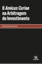 O Amicus Curiae Na Arbitragem De Investimento