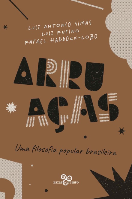 Arruaças: Uma Filosofia Popular Brasileira