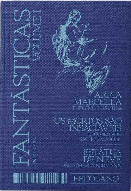 Fantásticas V.01 Arria Marcella / Estátua De Neve / Mortos São Insaciáveis