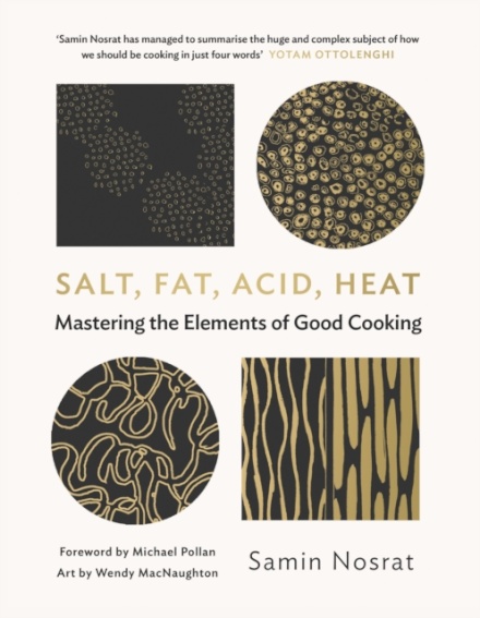 Salt, Fat, Acid, Heat : Mastering the Elements of Good Cooking