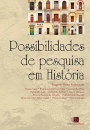 Possibilidades de pesquisa em História