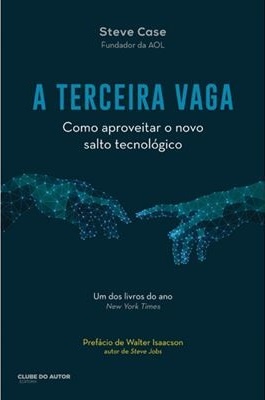 A Terceira Vaga - Como Aproveitar O Salto Tecnologico