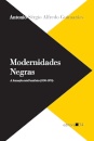 Modernidades Negras: A Formação Racial Brasileira 1930-1970