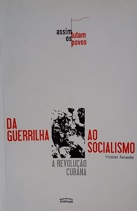 Da Guerrilha Ao Socialismo: A Revolução Cubana