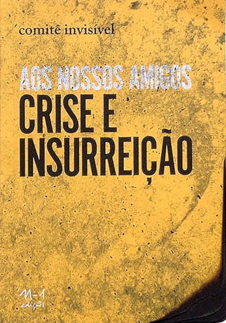 Aos Nossos Amigos: Crise E Inssureição