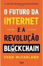 O Futuro Da Internet E A Revolução Blockchain