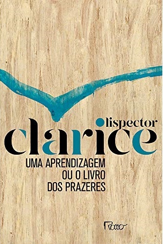 Uma Aprendizagem: Ou O Livro Dos Prazeres