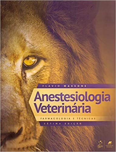 Anestesiologia Veterinária Farmacologia E Técnicas