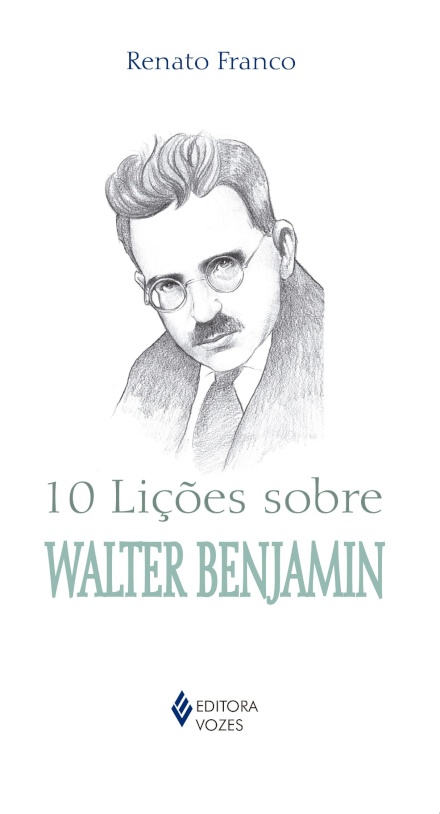 10 Lições Sobre Walter Benjamin