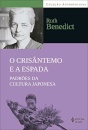 O Crisântemo E A Espada: Padrões Da Cultura Japonesa