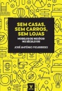 Sem Casas, Sem Carros, Sem Lojas- Modelos de Negócio no Séc.XXI