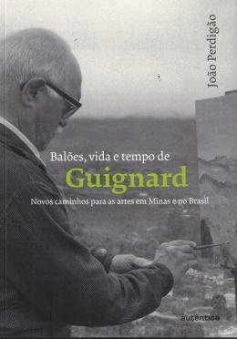 Balões, Vida E Tempo De Guignard