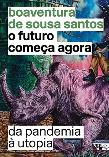 O Futuro Começa Agora: Da Pandemia À Utopia