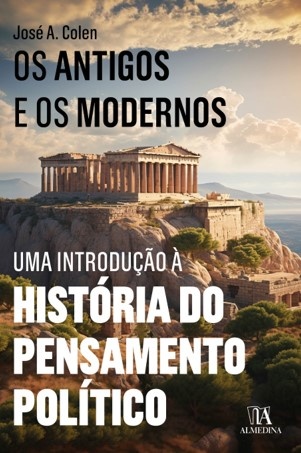 Os Antigos E Os Modernos. Uma Introdução À História Do Pensamento Político