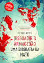 Dissuadir o Armagedão: Uma Biografia da NATO