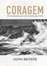 Coragem: 50 Devocionais Para Uma Fé Constante E Forte