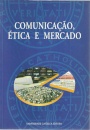 Comunicação Ética e Mercado