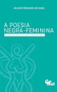 A Poesia Negra-feminina De Conceicao Evaristo, Livia Natalia E Tatiana