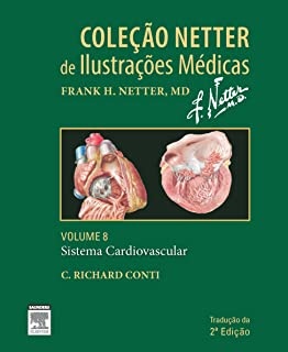 Coleção Netter Ilust Médicas Volume 8 Sistema Cardiovascular