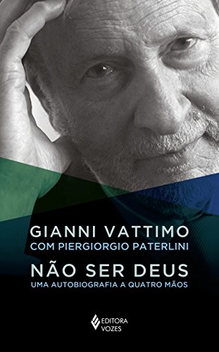 Não Ser Deus: Uma Autobiografia A Quatro Mãos