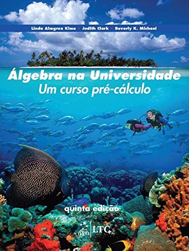 Álgebra Na Universidade Um Curso Pré-Cálculo