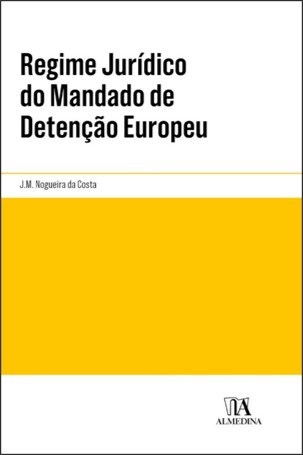 Regime Jurídico Do Mandado De Detenção Europeu