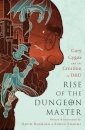 Rise of the Dungeon Master (Illustrated Edition) : Gary Gygax and the Creation of D&D