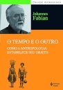 O Tempo E O Outro: Como Antropologia Estabelece Seu Objeto