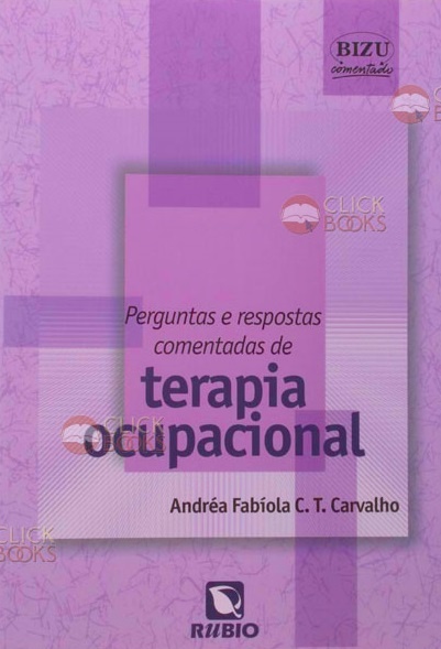 Perguntas e Respostas Comentadas de Terapia Ocupacional