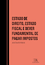 Estado De Direito, Estado Fiscal E Dever Fundamental De Pagar Impostos