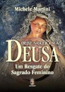 Deixe Nascer A Sua Deusa: Um Resgate Do Sagrado Feminino