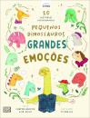 Pequenos dinossauros, grandes emoções: 10 histórias mindfulness inspiradoras