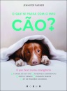 O que Se Passa Com o Meu Cão?