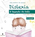 Dislexia o Segredo do João - Uma história de sucesso