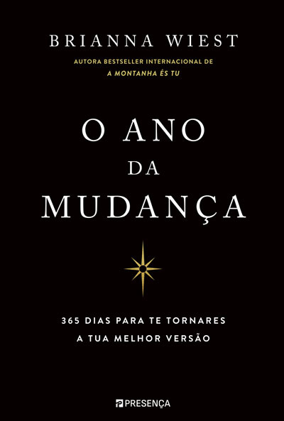 O Ano Da Mudança: 365 Dias Para Te Tornares A Tua Melhor Versão