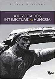 A Revolta Dos Intelectuais Na Hungria