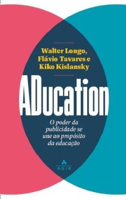 Aducation: Poder Da Publicidade Se Une Ao Propósito Educação