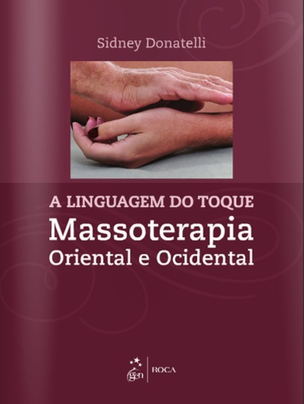 A Linguagem do Toque Massoterapia Oriental e Ocidental